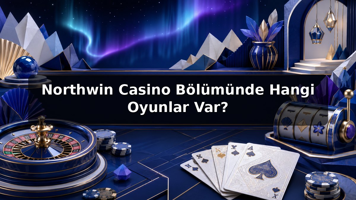 Northwin Casino Bölümünde Hangi Oyunlar Var? konulu Northwin görseli