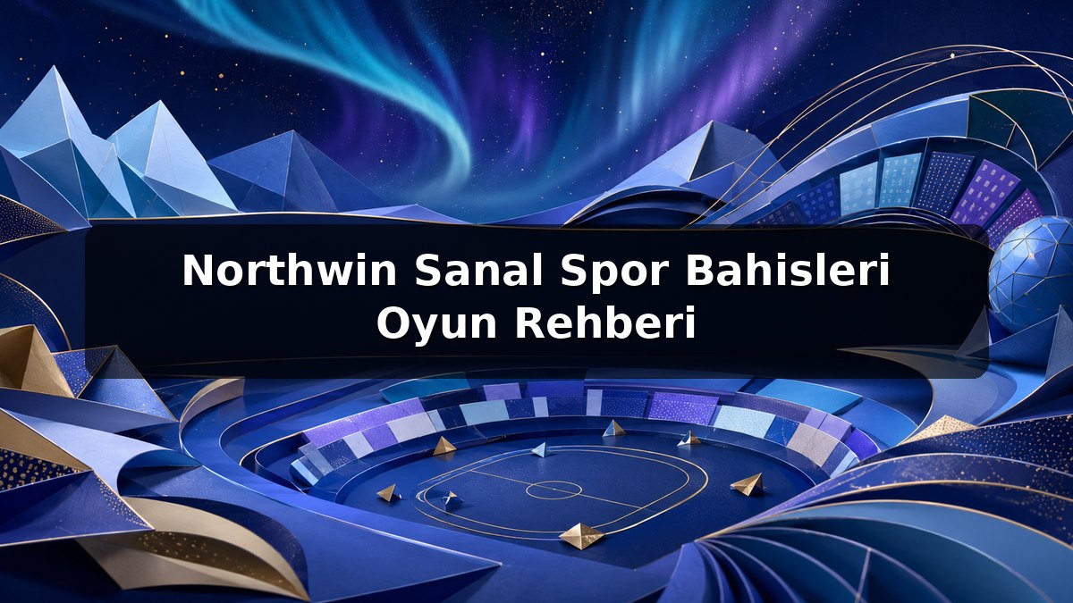 Northwin Sanal Spor Bahisleri Oyun Rehberi konulu Northwin görseli
